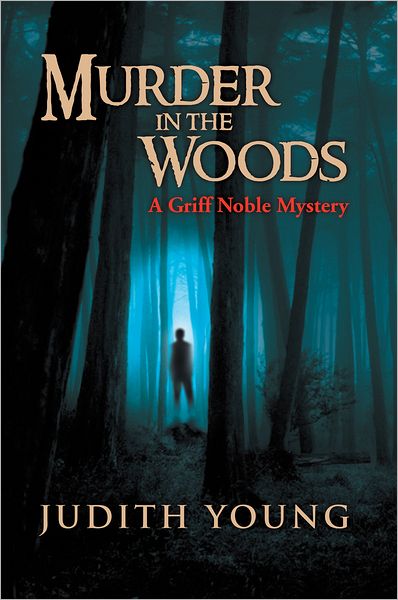Murder in the Woods: A Griff Noble Mystery