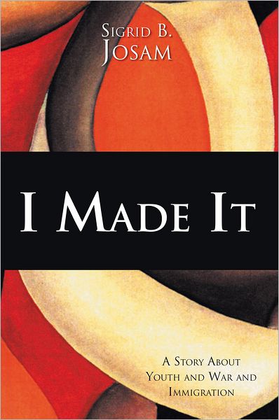 I Made It: A Story About Youth and War and Immigration