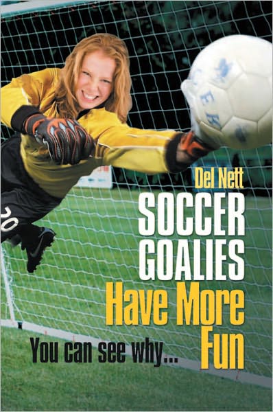 Soccer Goalies Have More Fun: You can see why...