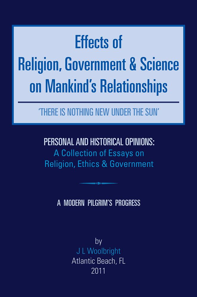 Effects of Religion, Government & Science on Mankind's Relationships: 'There is nothing new under the Sun' (PagePerfect NOOK Book)