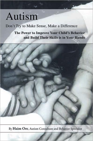 Autism: Don't Try to Make Sense, Make a Difference!