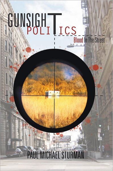 Gunsight Politics: Blood In The Street