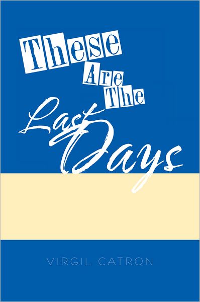 These Are The Last Days