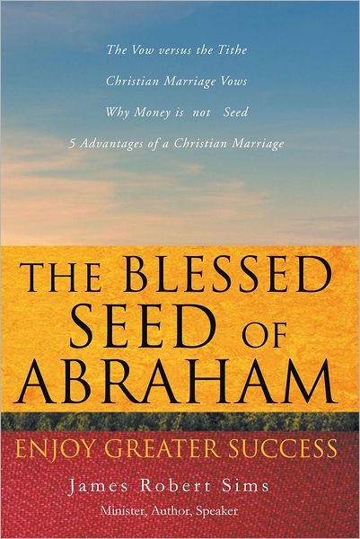 The Blessed Seed of Abraham: Enjoy Greater Success