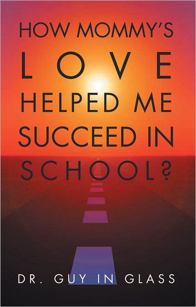 How Mommy's Love Helped Me Succeed In School?