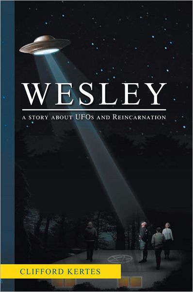 Wesley: A Story About UFOs and Reincarnation