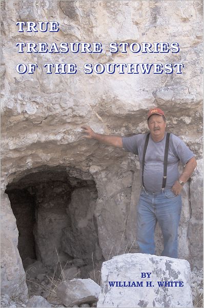 TRUE TREASURE STORIES OF THE SOUTHWEST