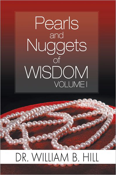 Pearls and Nuggets of Wisdom: Volume I
