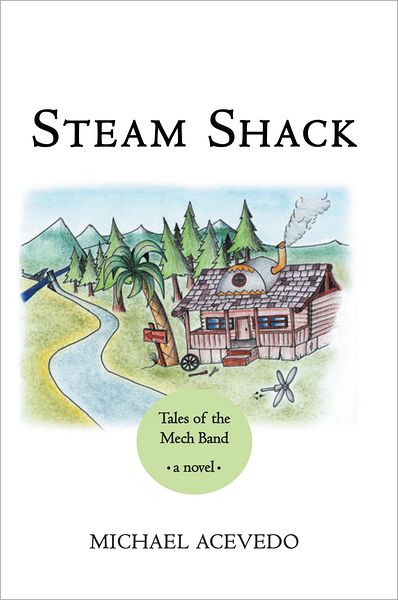 Steam Shack: Tales of the Mech Band: Tales of the Mech Band