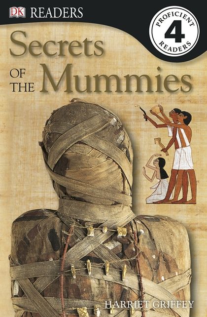 DK Readers: Secrets of the Mummies
