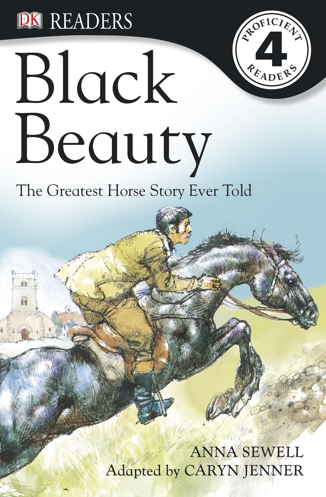 Black Beauty: The Greatest Horse Story Ever Told (DK Readers Level 4 Series)