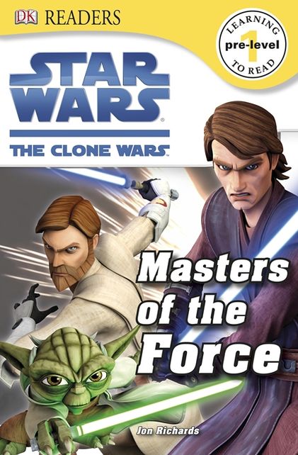 Star Wars: The Clone Wars: Masters of the Force (Star Wars: DK Readers Pre-Level 1 Series)