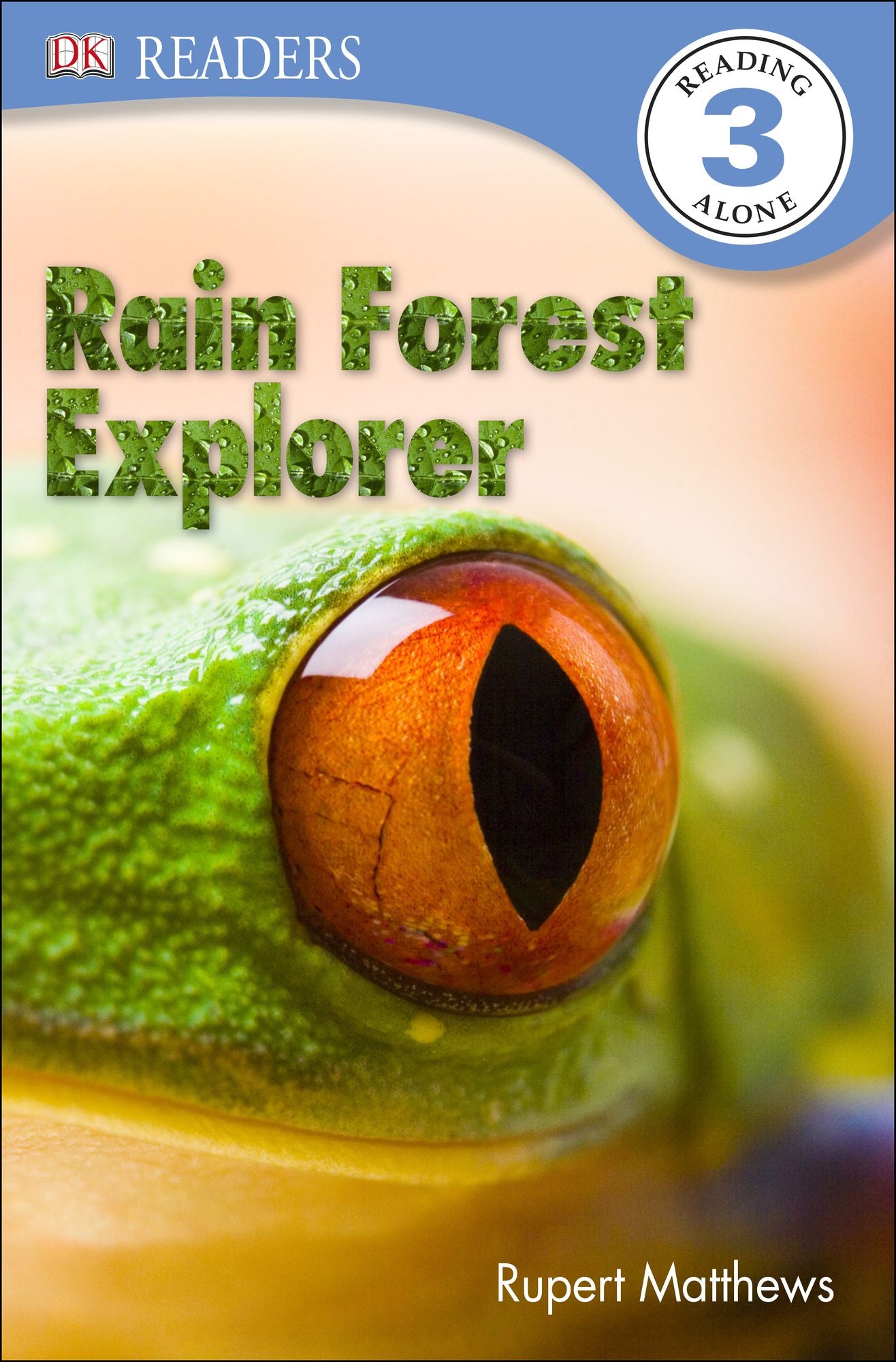 Rain Forest Explorer (DK Readers Level 3 Series)