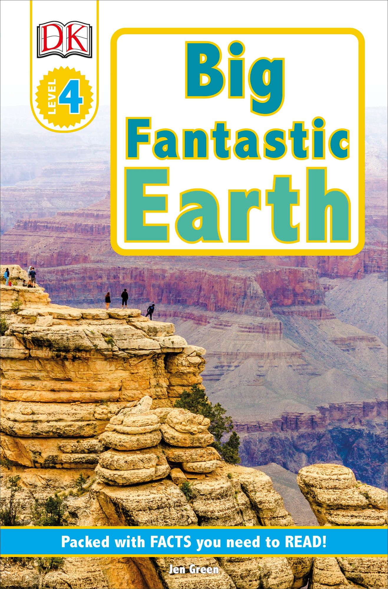 DK Readers L4: Big Fantastic Earth: Wonder at Spectacular Landscapes!