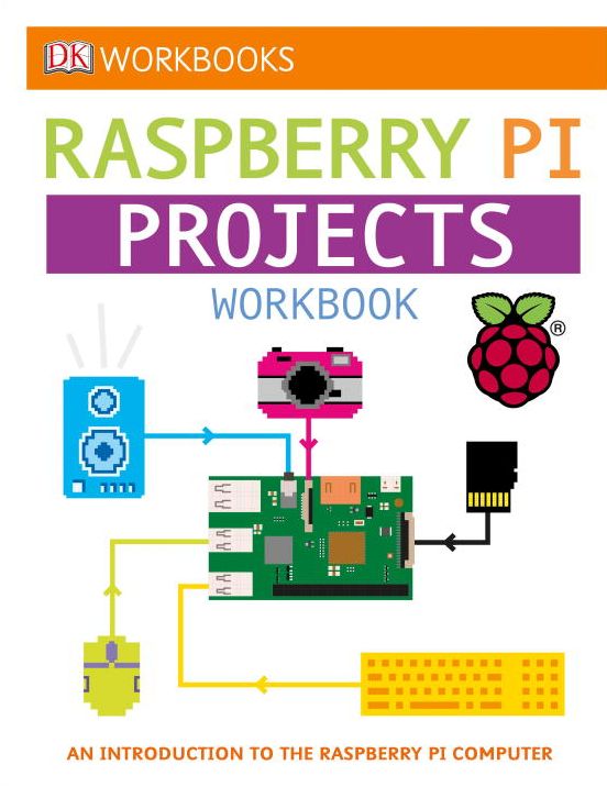 DK Workbooks: Raspberry Pi Projects Workbook