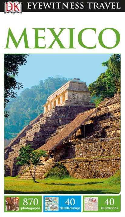 DK Eyewitness Travel Guide: Mexico