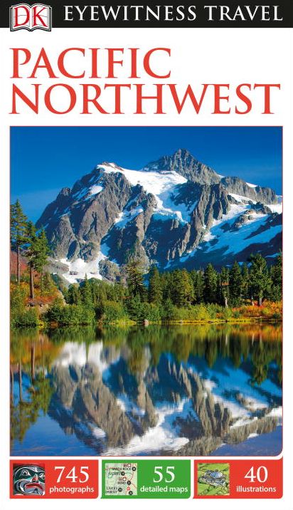 DK Eyewitness Travel Guide: Pacific Northwest