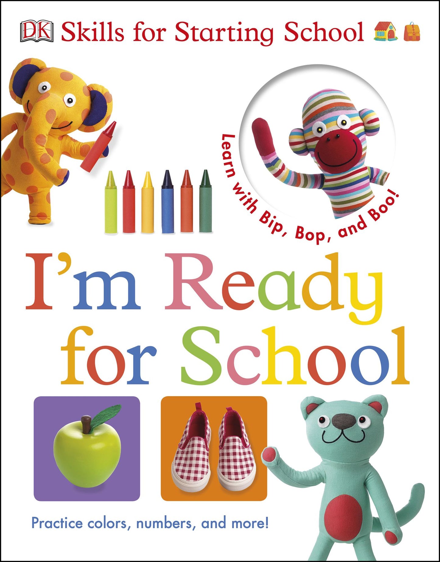 Bip, Bop, and Boo Get Ready for School: I'm Ready for School