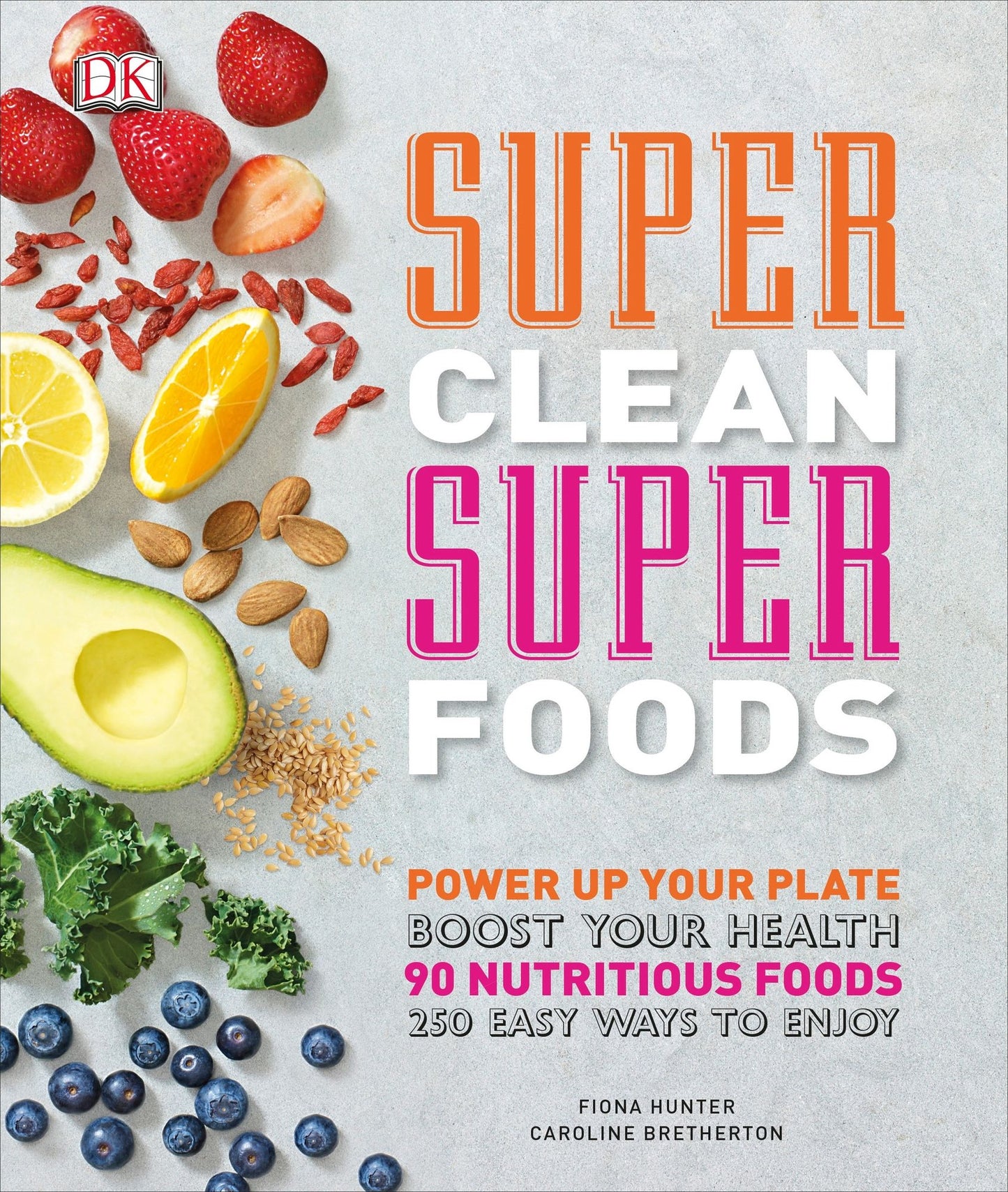 Super Clean Super Foods: Boost Your Health