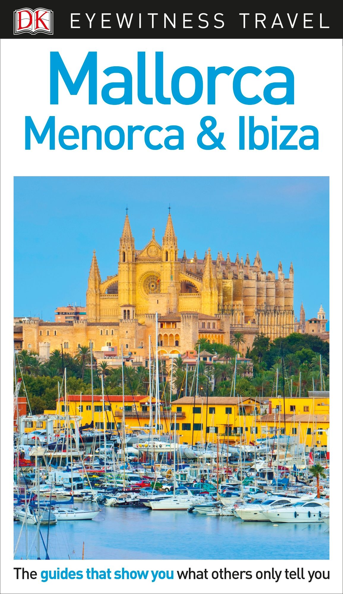 DK Eyewitness Travel Guide Mallorca, Menorca & Ibiza