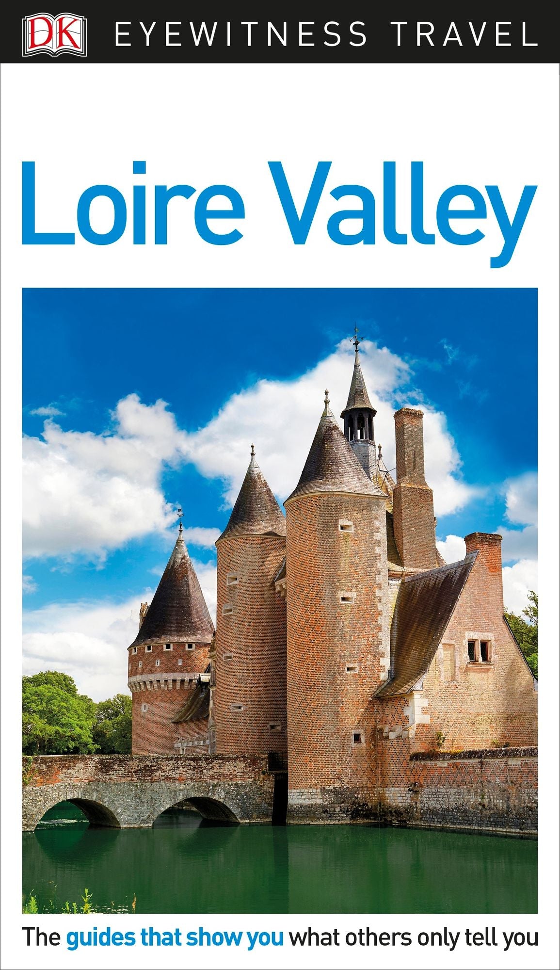 DK Eyewitness Travel Guide: Loire Valley