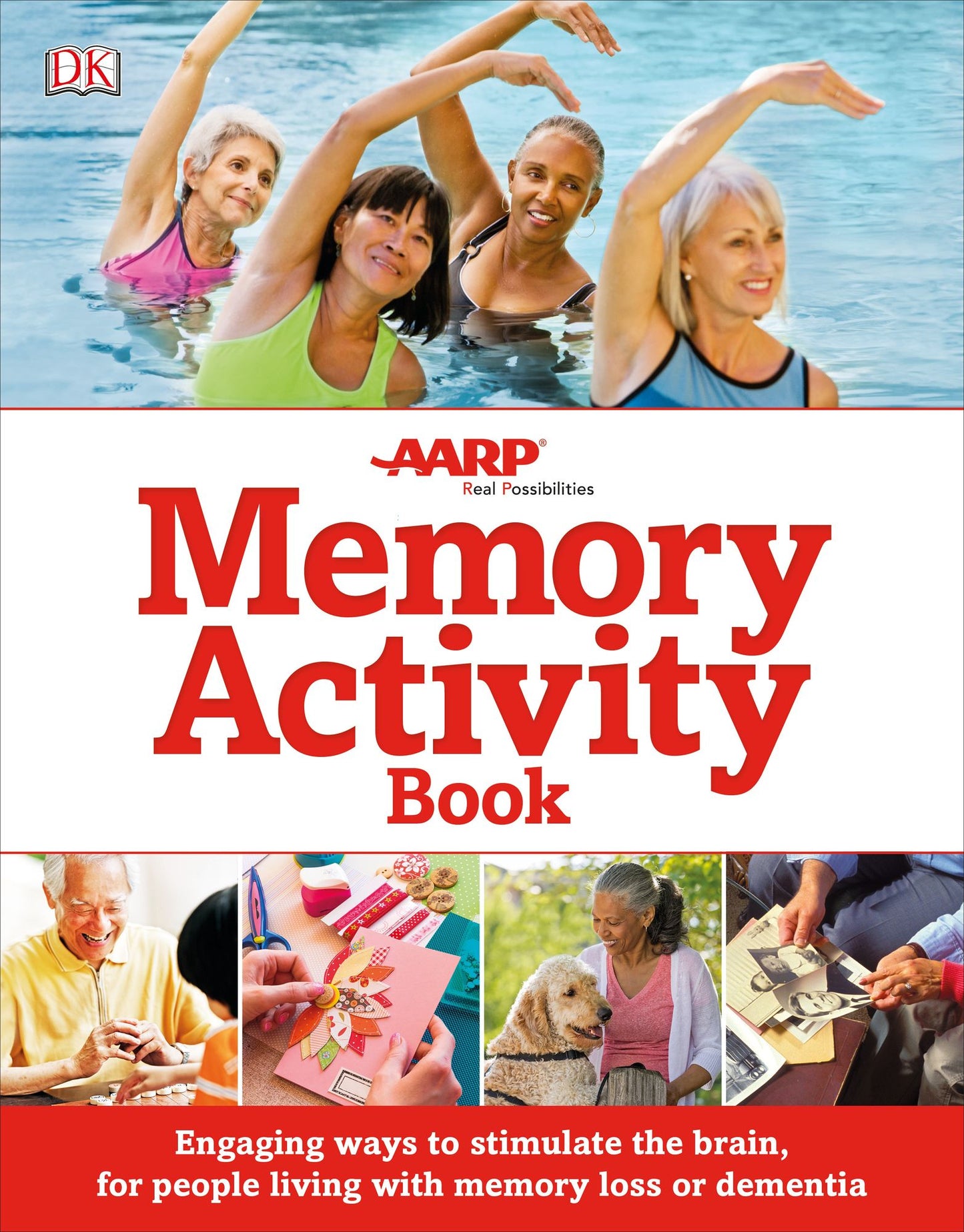The Memory Activity Book: Engaging Ways to Stimulate the Brain for People Living with Memory Loss or Demen