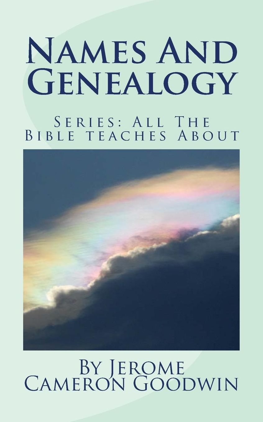 Names and Genealogy: All the Bible Teaches About