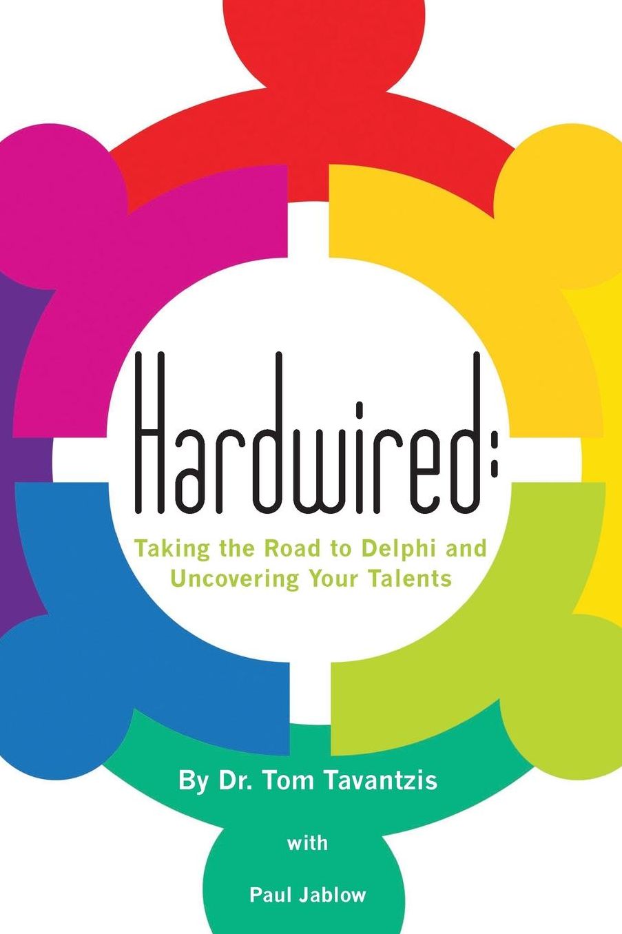 Hardwired: Taking the Road to Delphi and Uncovering Your Talents