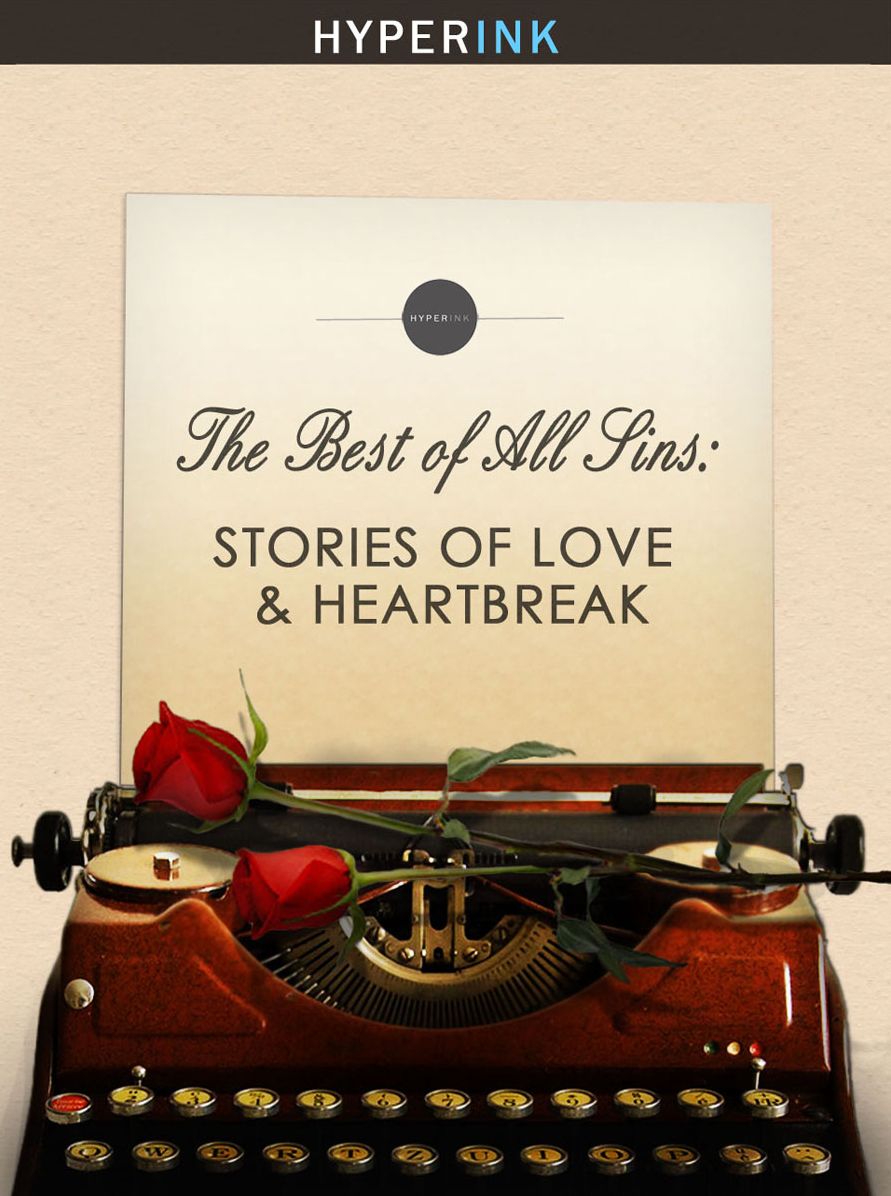 The Best Of All Sins: Stories Of Love & Heartbreak