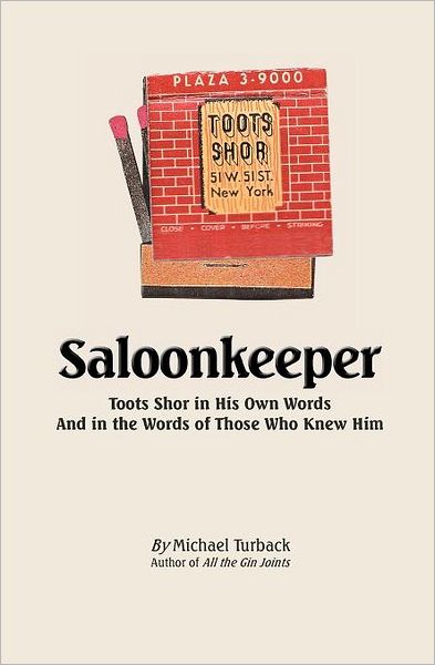 Saloonkeeper: Toots Shor in His Own Words and in the Words of Those Who Knew Him