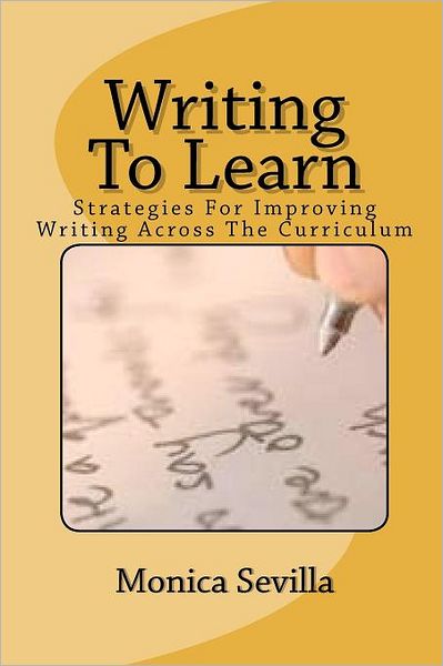 Writing to Learn: Strategies for Improving Writing Across the Curriculum