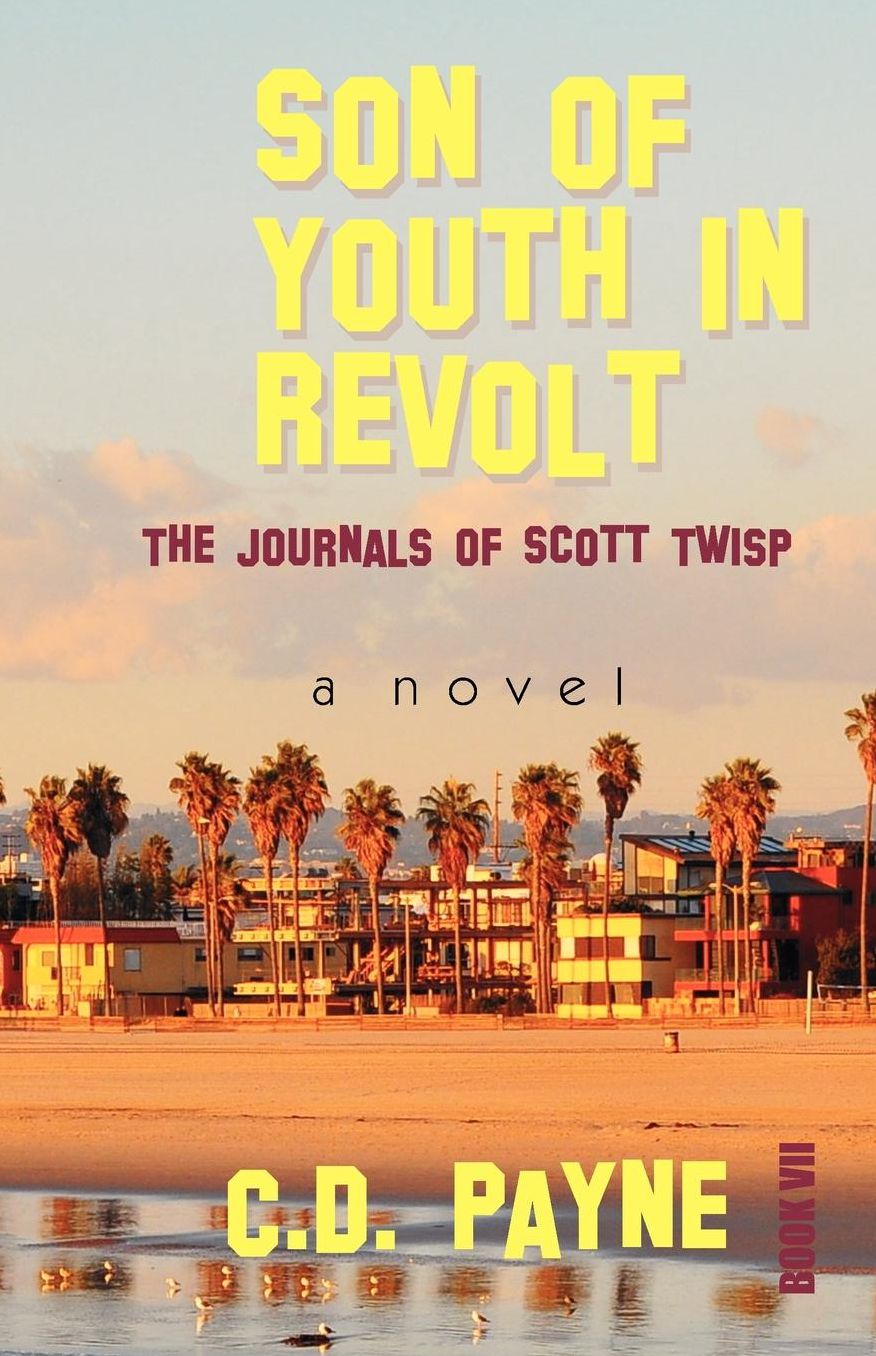 Son of Youth in Revolt: The Journals of Scott Twisp