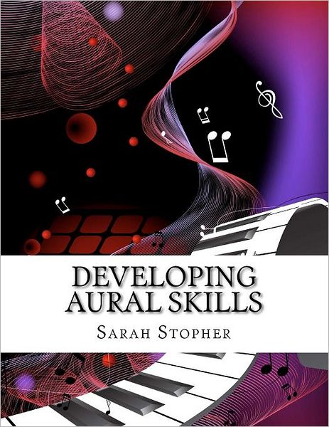 Developing Aural Skills: Book 1