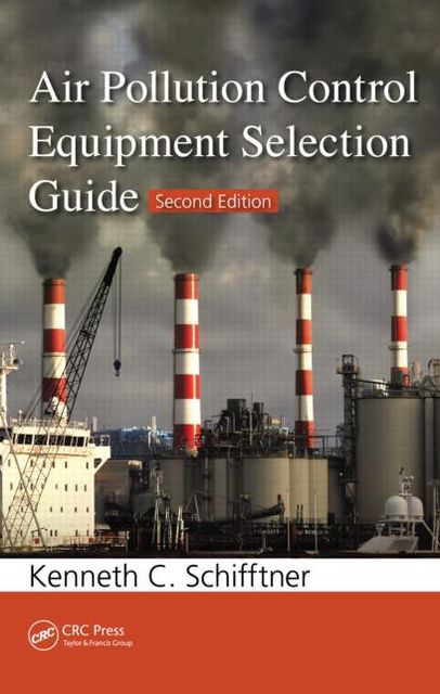 Air Pollution Control Equipment Selection Guide, Second Edition