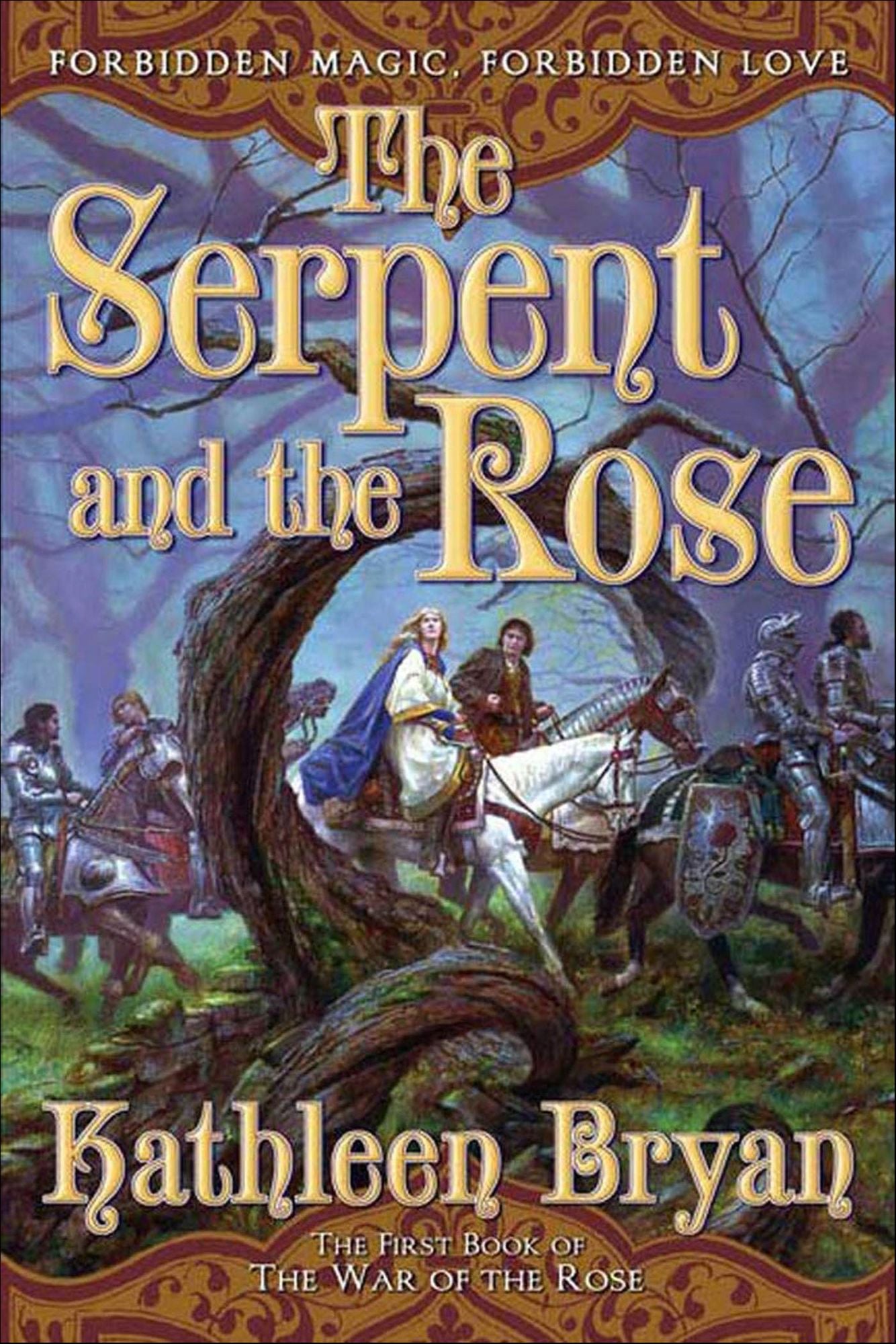 The Serpent and the Rose: The First Book in the War of the Rose