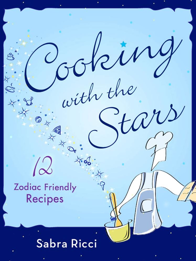 Cooking with the Stars: 12 Zodiac Friendly Recipes