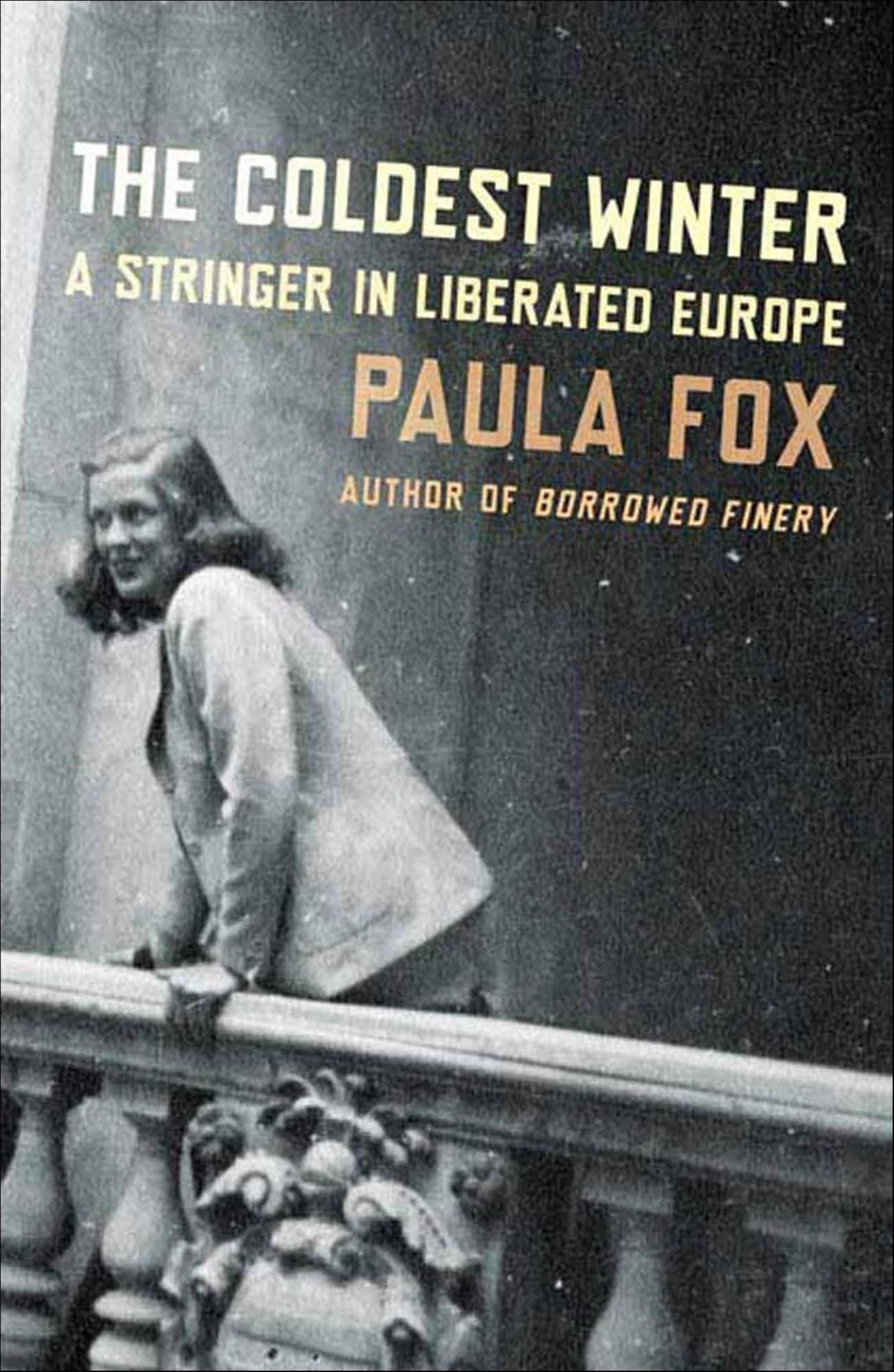 The Coldest Winter: A Stringer in Liberated Europe