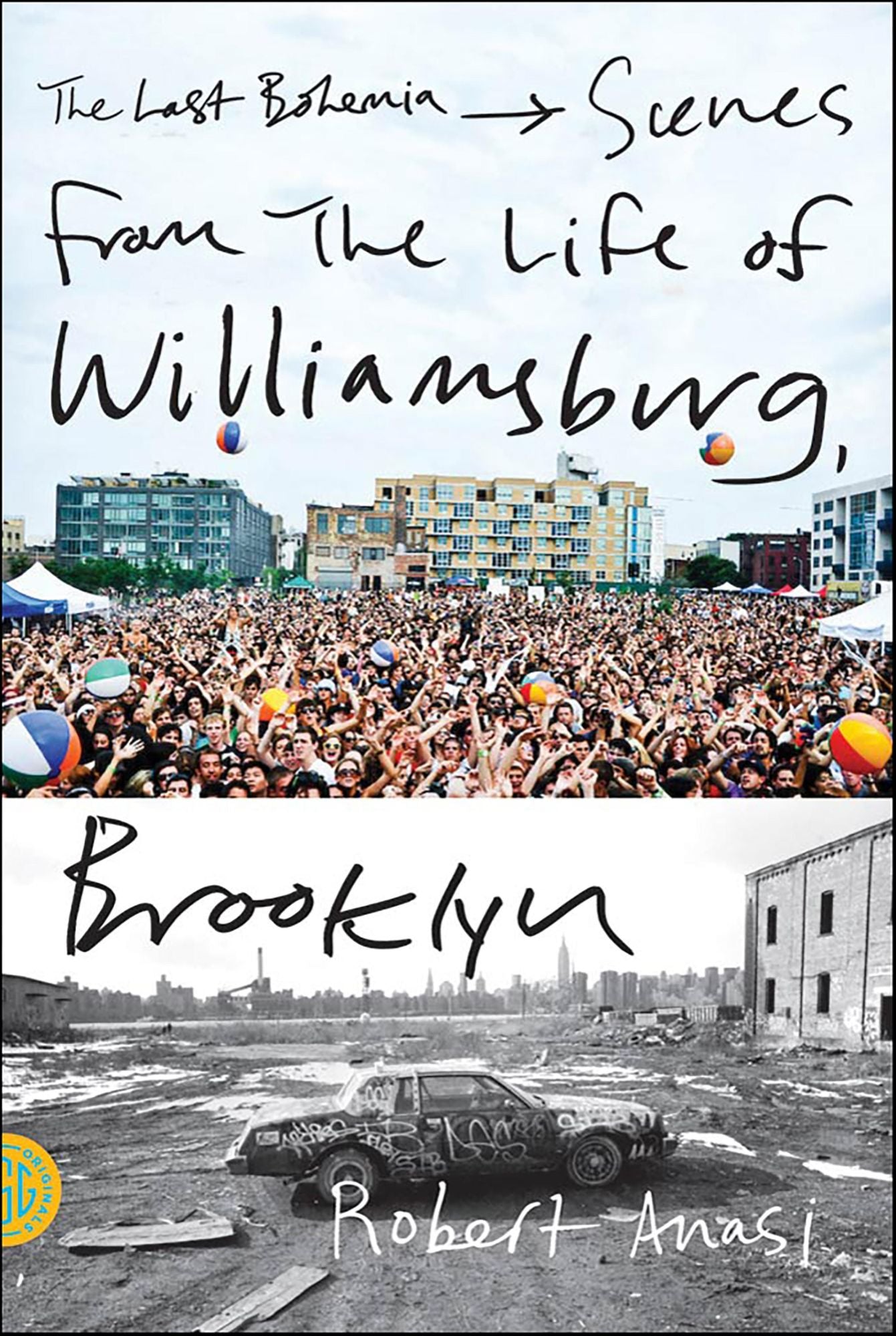 The Last Bohemia: Scenes from the Life of Williamsburg, Brooklyn