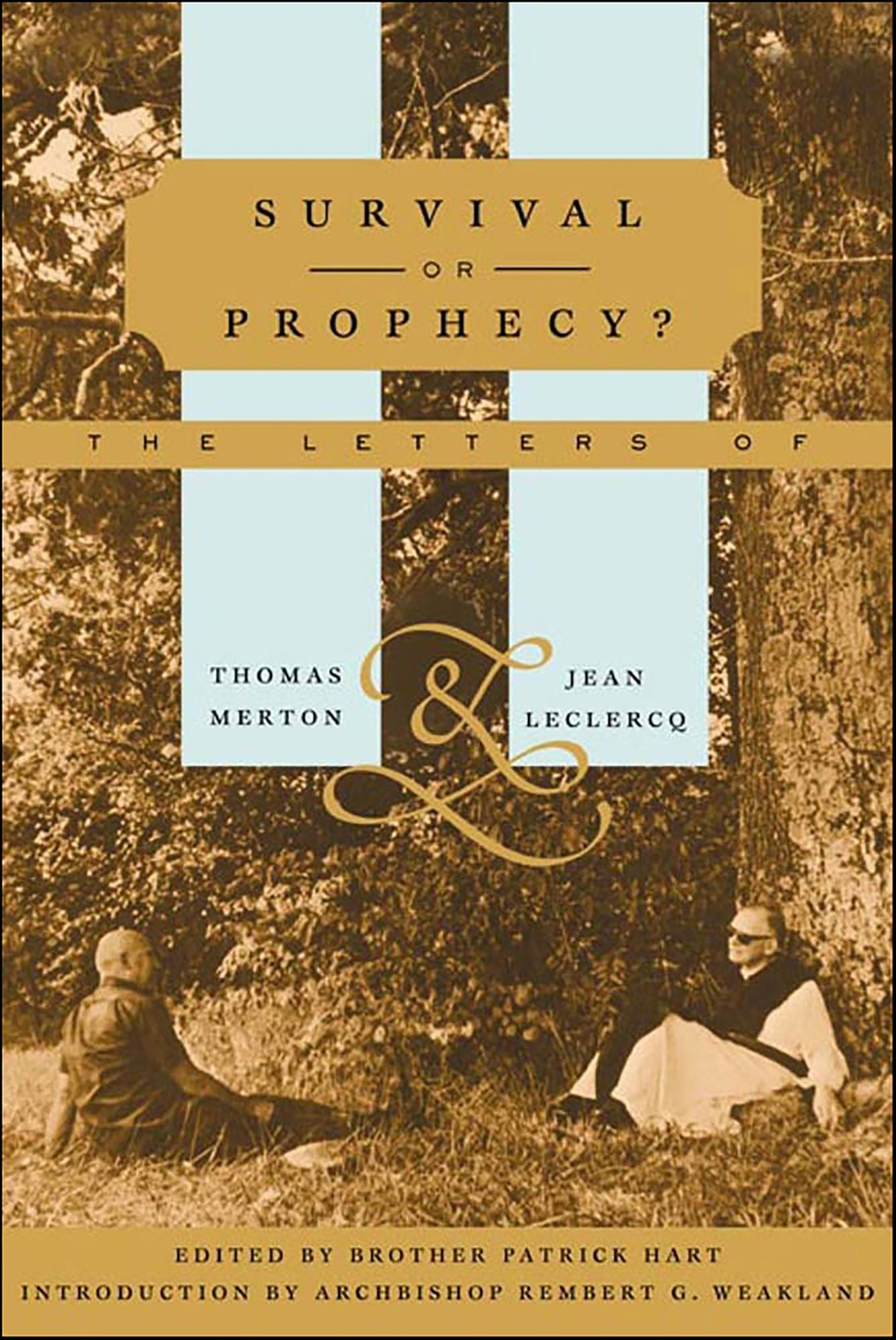 Survival or Prophecy?: The Letters of Thomas Merton and Jean LeClercq