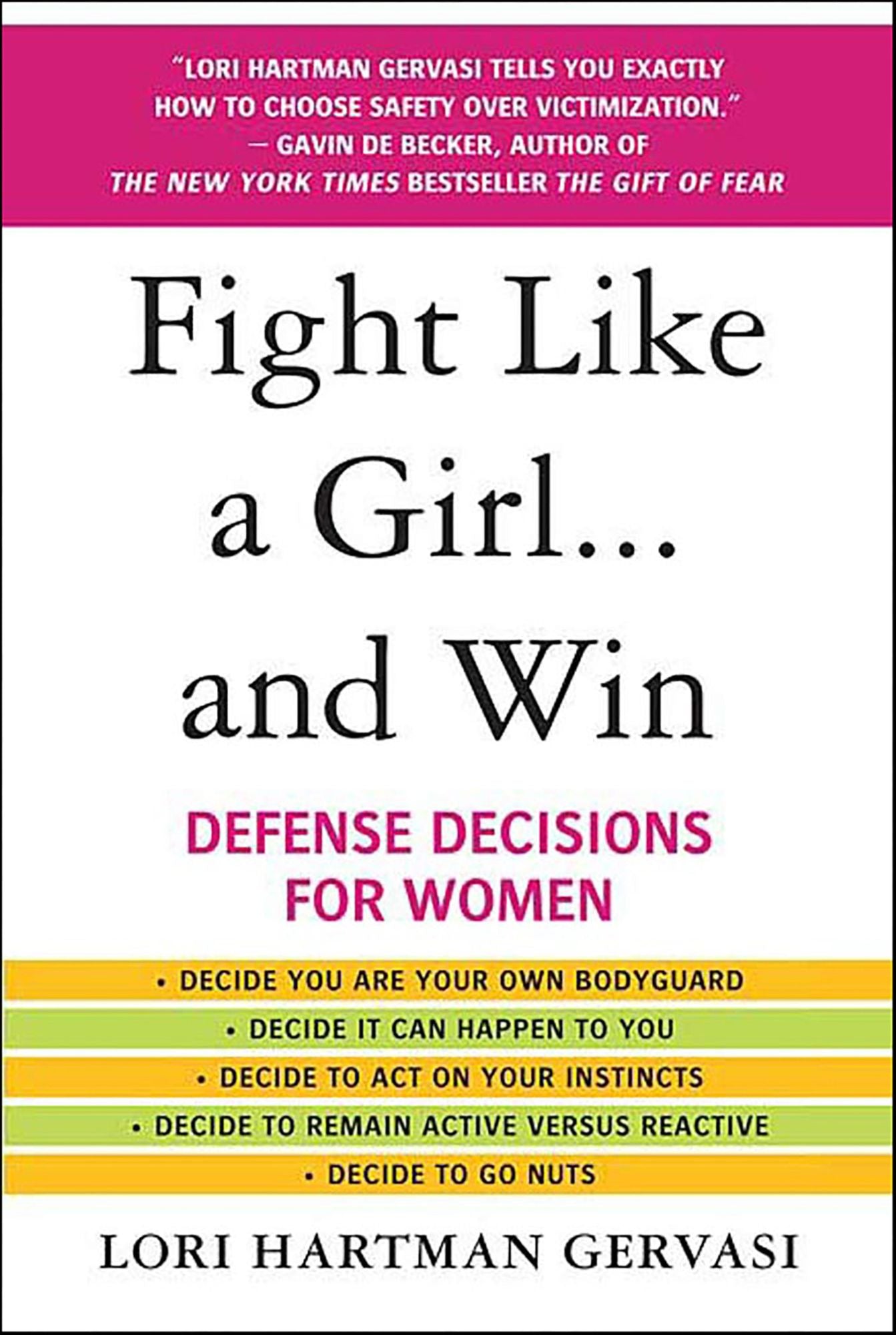 Fight Like a Girl...and Win: Defense Decisions for Women