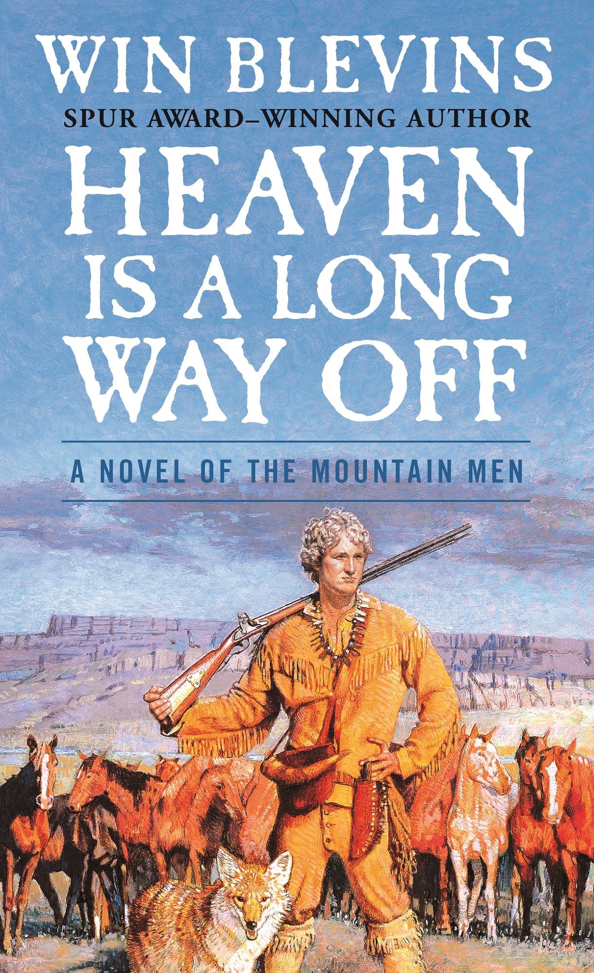 Heaven Is a Long Way Off: A Novel of the Mountain Men