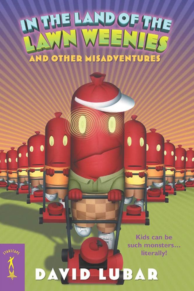 In the Land of the Lawn Weenies: and Other Warped and Creepy Tales