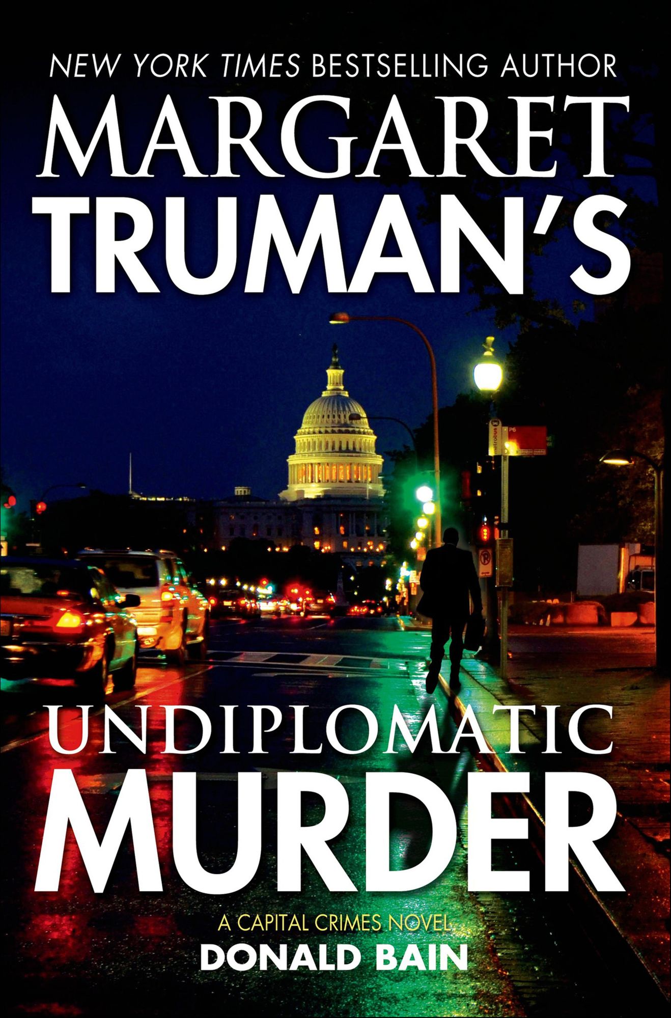 Margaret Truman's Undiplomatic Murder: A Capital Crimes Novel