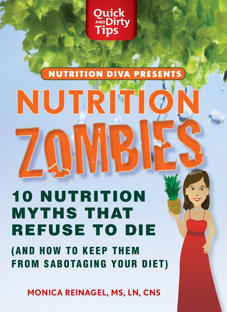 Nutrition Zombies: Top 10 Myths That Refuse to Die: (And How to Keep Them From Sabotaging Your Diet)