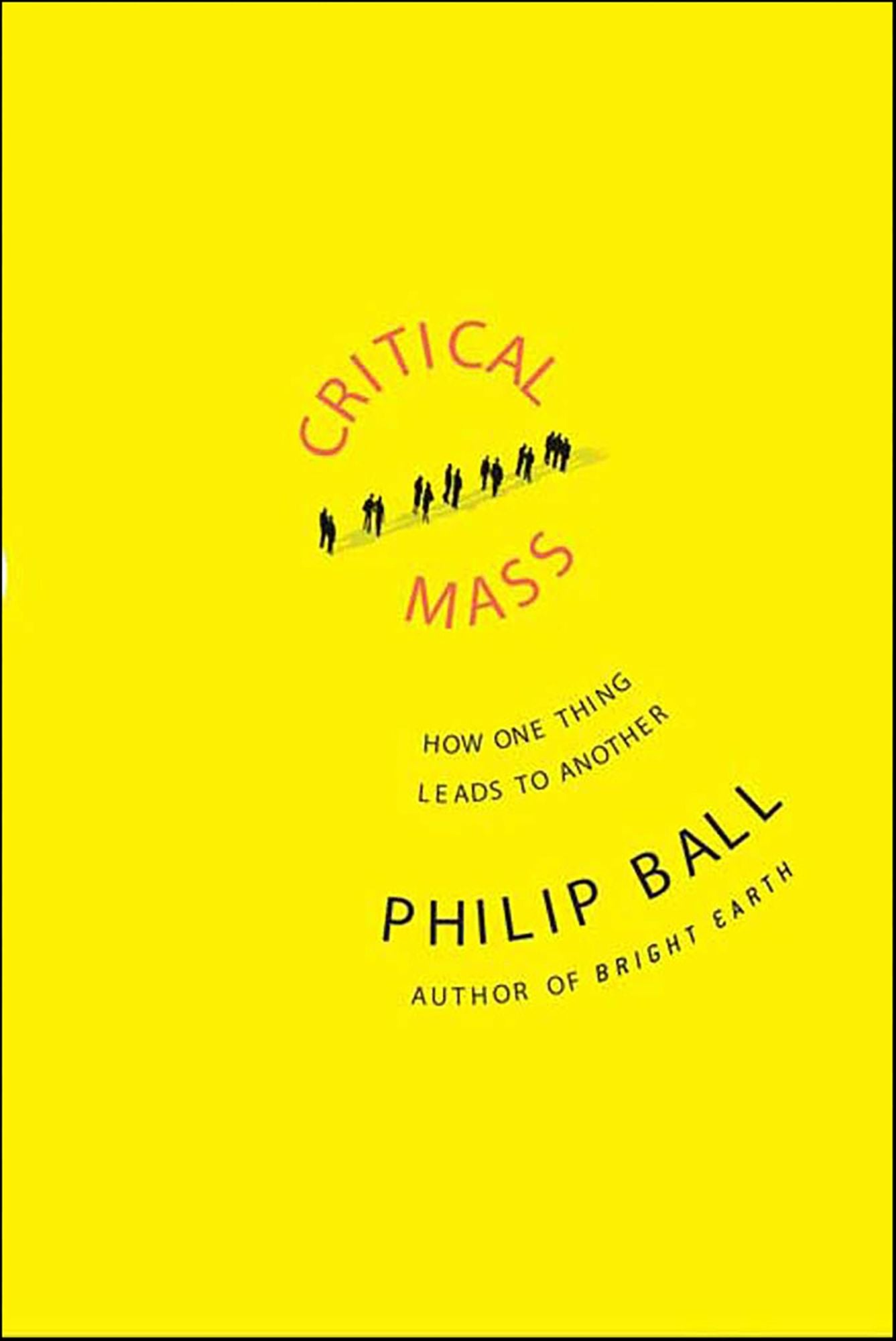 Critical Mass: How One Thing Leads to Another