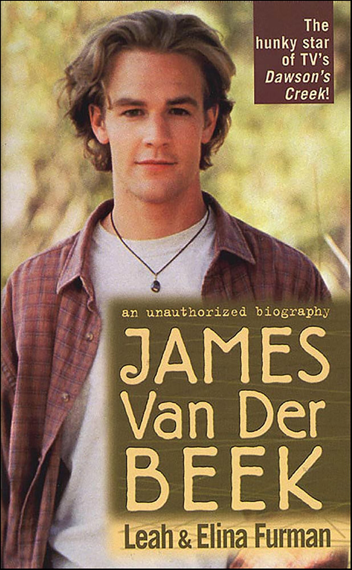 James Van Der Beek: An Unauthorized Biography