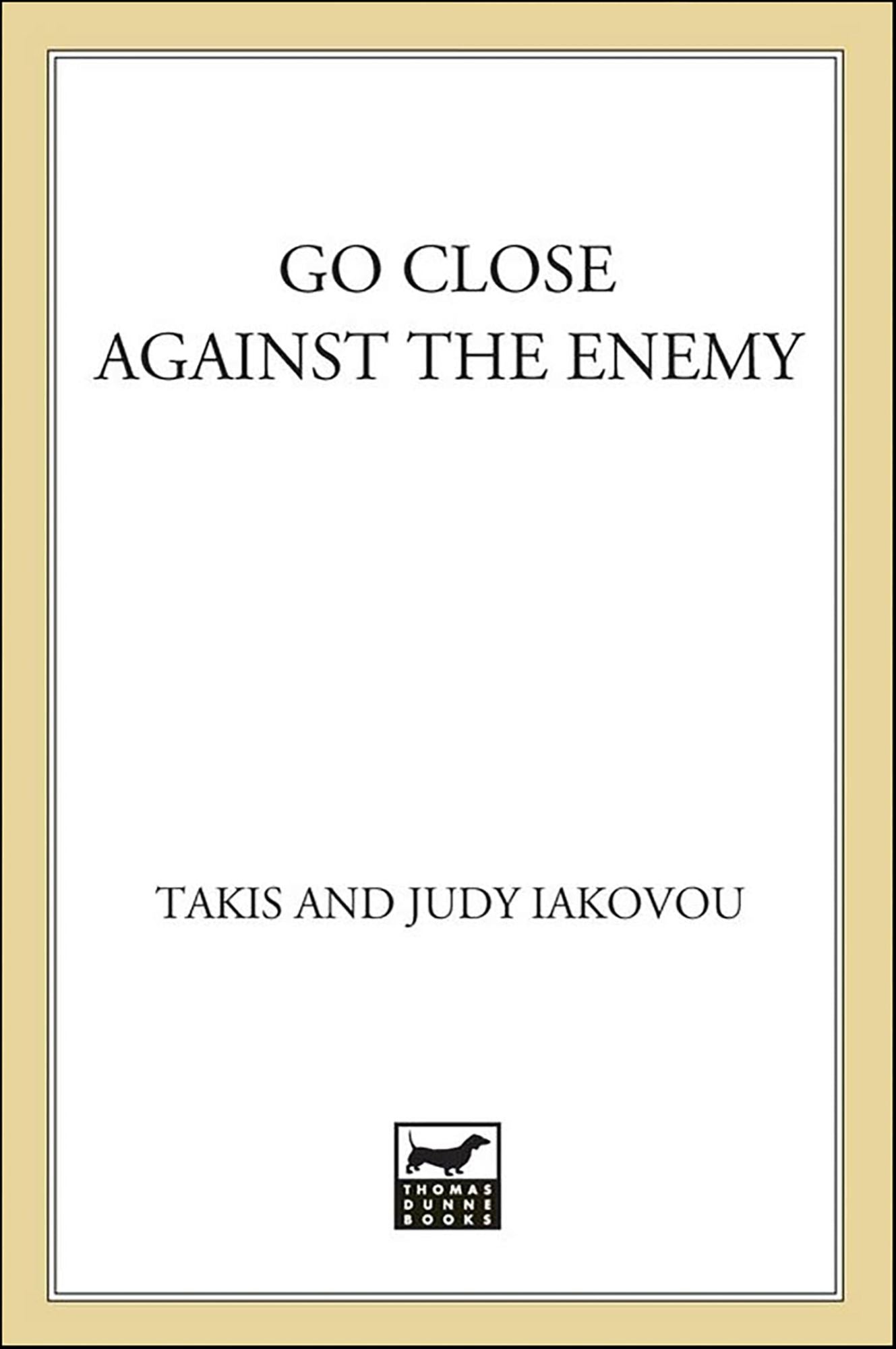 Go Close Against the Enemy