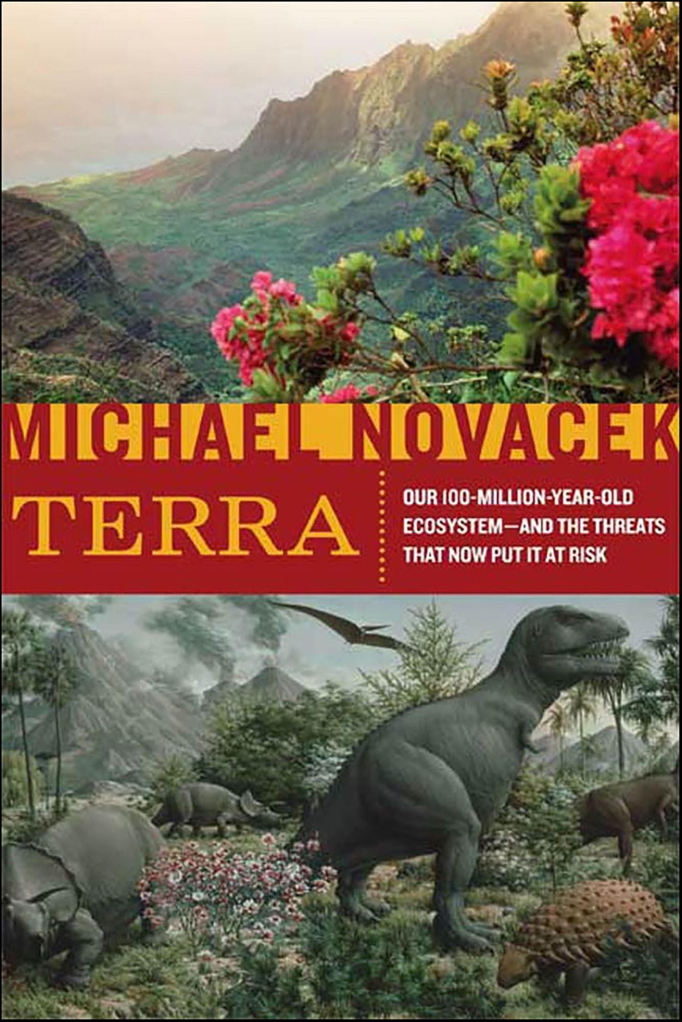 Terra: Our 100-Million-Year-Old Ecosystem--and the Threats That Now Put It at Risk