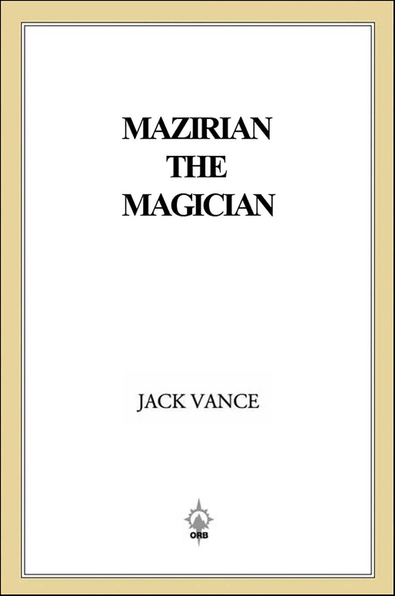 Mazirian the Magician: (previously titled The Dying Earth)