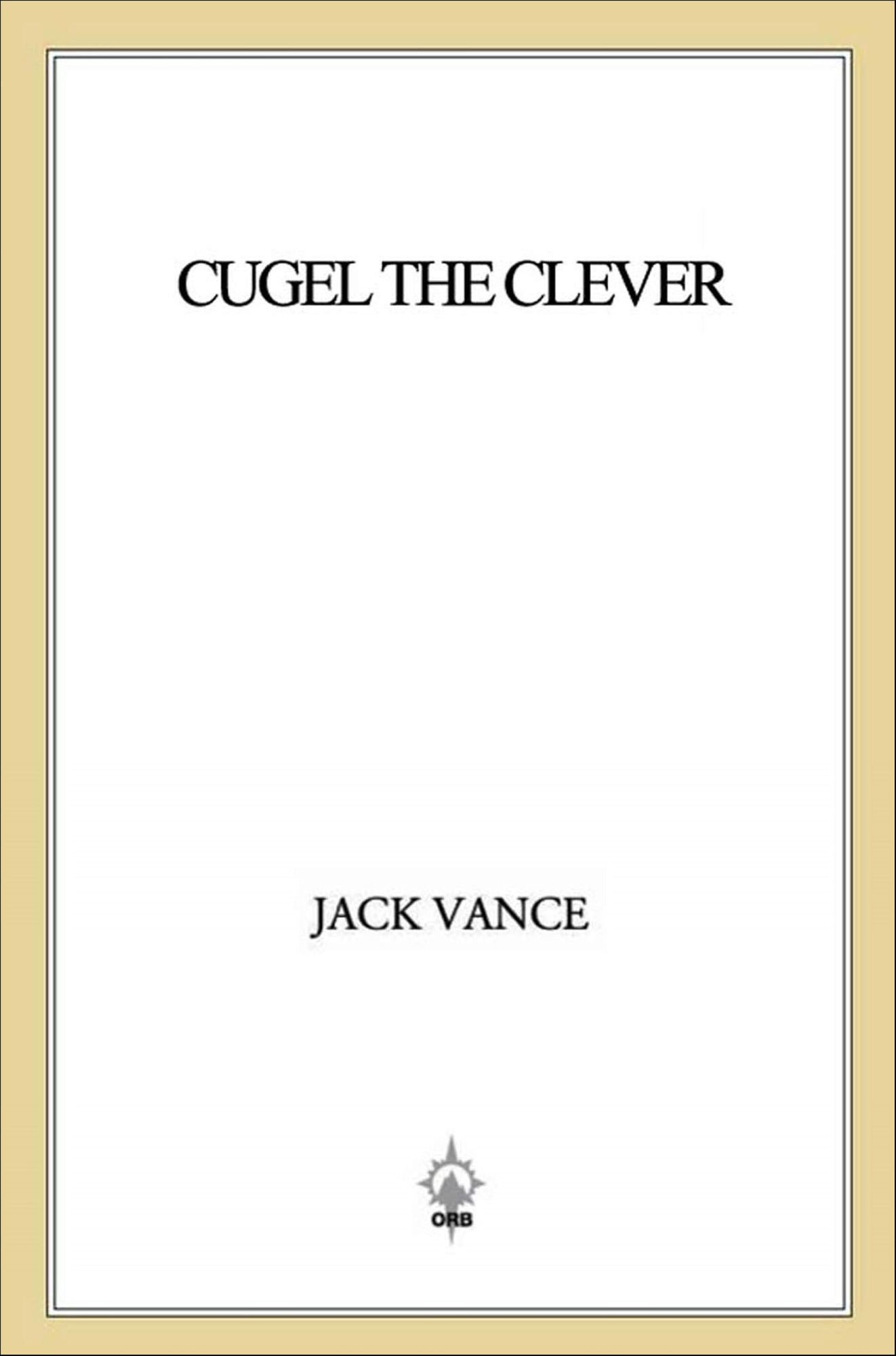 Cugel the Clever: (previously titled The Eyes of the Overworld)